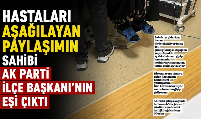 Hastaları Aşağılayan Paylaşımın Sahibi AK Parti İlçe Başkanı’nın Eşi Çıktı