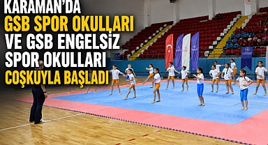 KARAMAN’DA GSB SPOR OKULLARI VE GSB ENGELSİZ SPOR OKULLARI COŞKUYLA BAŞLADI