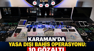 Karaman'da Yasa Dışı Bahis Operasyonu: 10 Gözaltı