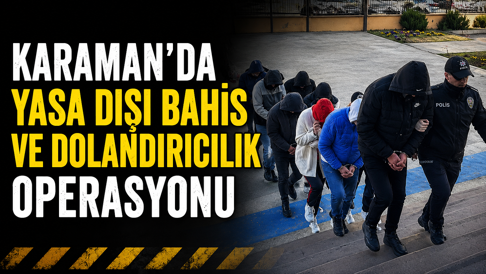 Karaman’da Yasa Dışı Bahis ve Dolandırıcılık Operasyonu