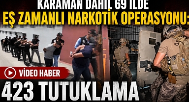 Karaman Dahil 69 İlde Eş Zamanlı Narkotik Operasyonu: 423 Tutuklama 