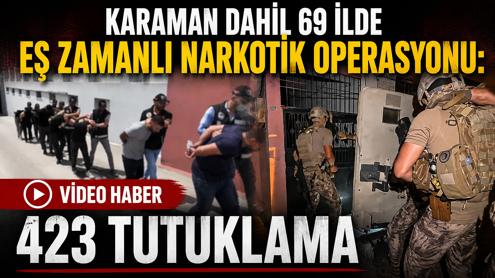 Karaman Dahil 69 İlde Eş Zamanlı Narkotik Operasyonu: 423 Tutuklama 