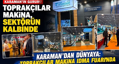 Karaman'dan Dünyaya: Toprakçılar Makina IDMA Fuarı'nda