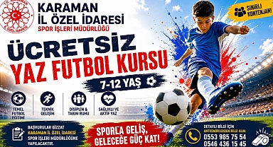 KARAMAN İL ÖZEL İDARESİ'NDEN ÇOCUKLARA ÜCRETSİZ YAZ FUTBOL KURSU