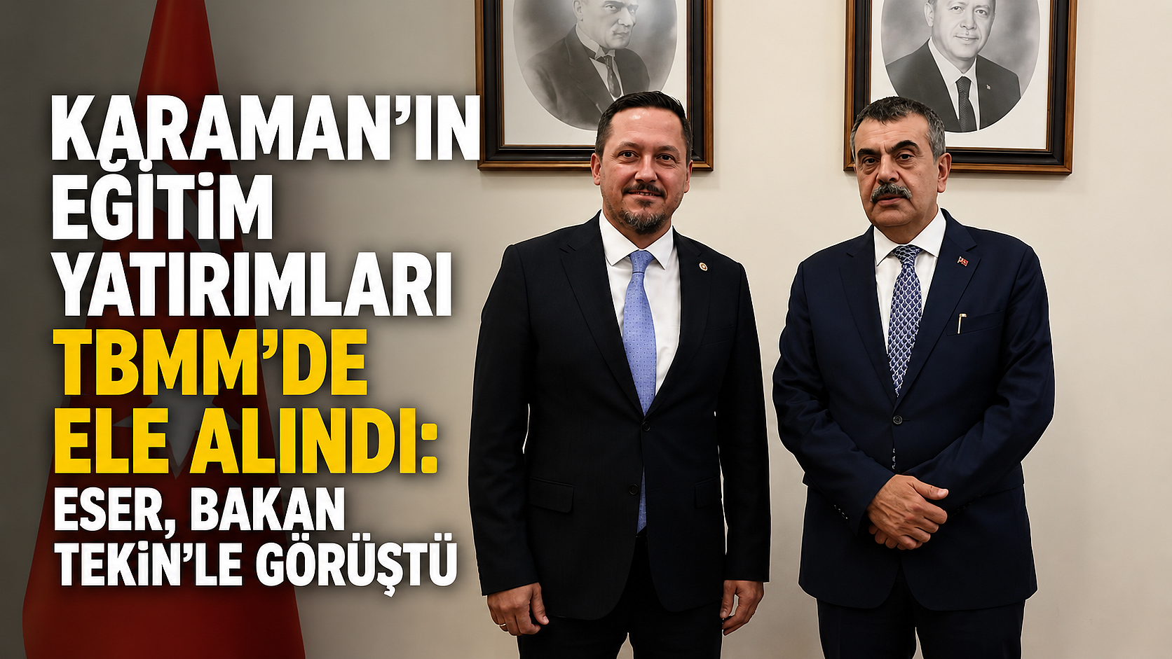 Karaman’ın Eğitim Yatırımları TBMM’de Ele Alındı: Eser, Bakan Tekin’le Görüştü