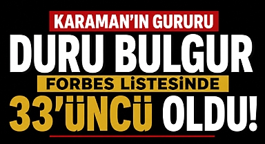 Karaman’ın Gururu Duru Bulgur, Forbes Listesinde 33’üncü Oldu