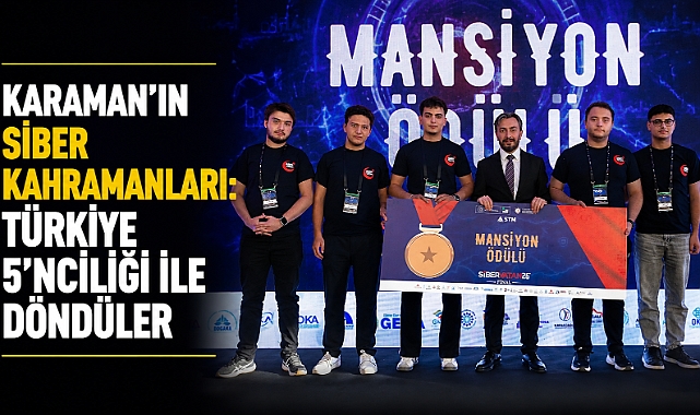Karaman’ın Siber Kahramanları: Türkiye 5’nciliği ile Döndüler