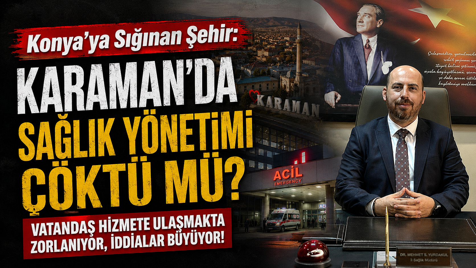 Konya’ya Sığınan Şehir: Karaman’da Sağlık Yönetimi Çöktü mü?