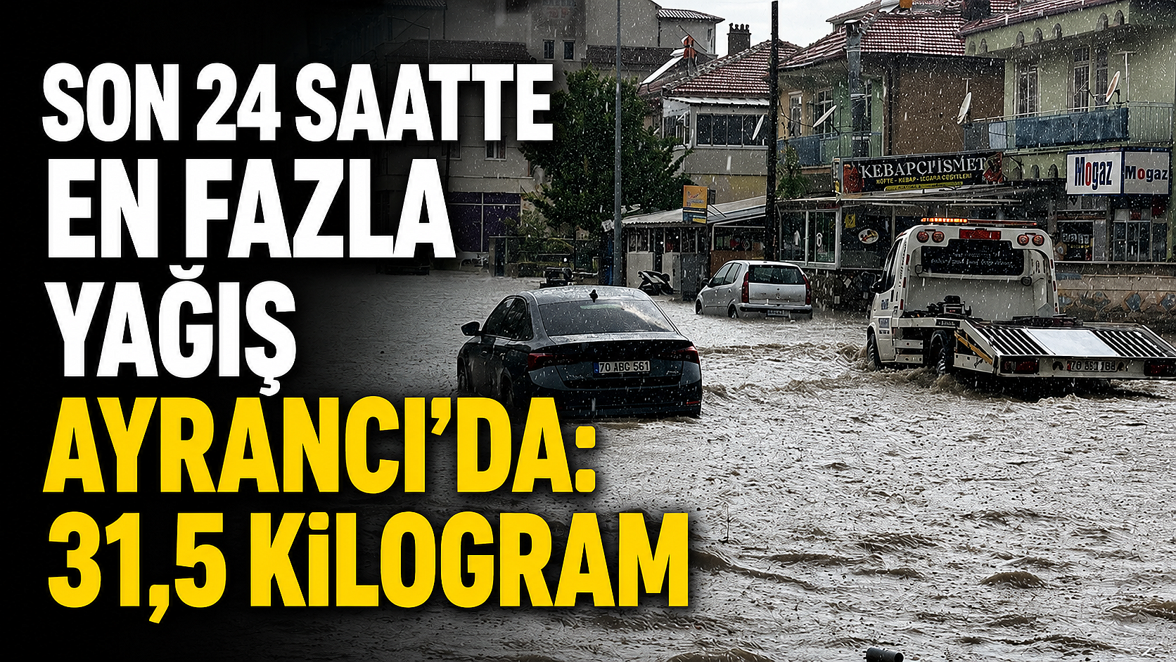 Son 24 Saatte En Fazla Yağış Ayrancı’da: 31,5 Kilogram