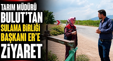 Tarım Müdürü Bulut’tan Sulama Birliği Başkanı Er’e Ziyaret