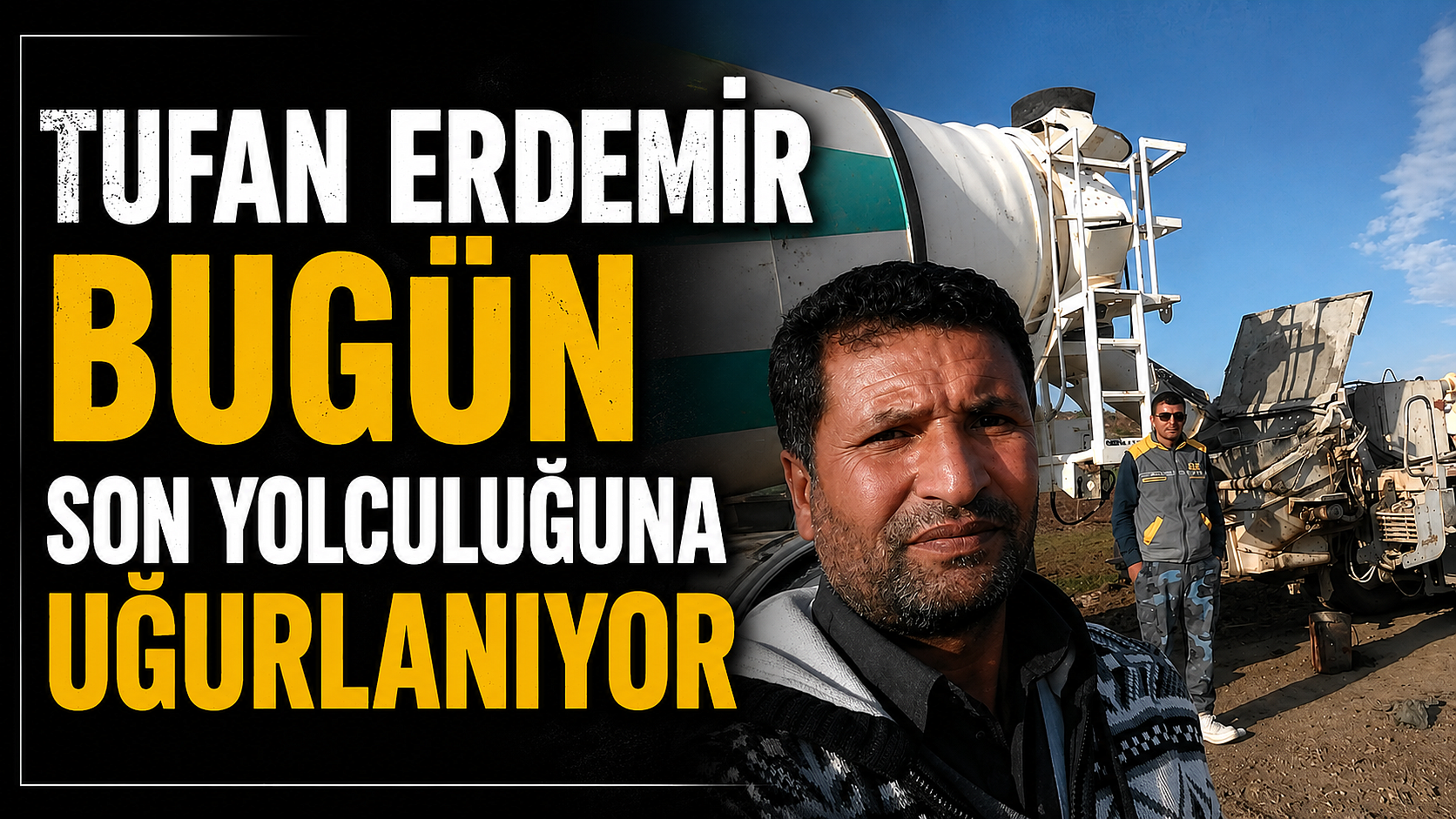 Tufan Erdemir Bugün Son Yolculuğuna Uğurlanıyor