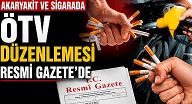Akaryakıt ve Sigarada ÖTV Düzenlemesi Resmi Gazete'de