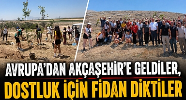 Avrupa'dan Akçaşehir'e Geldiler, Dostluk İçin Fidan Diktiler