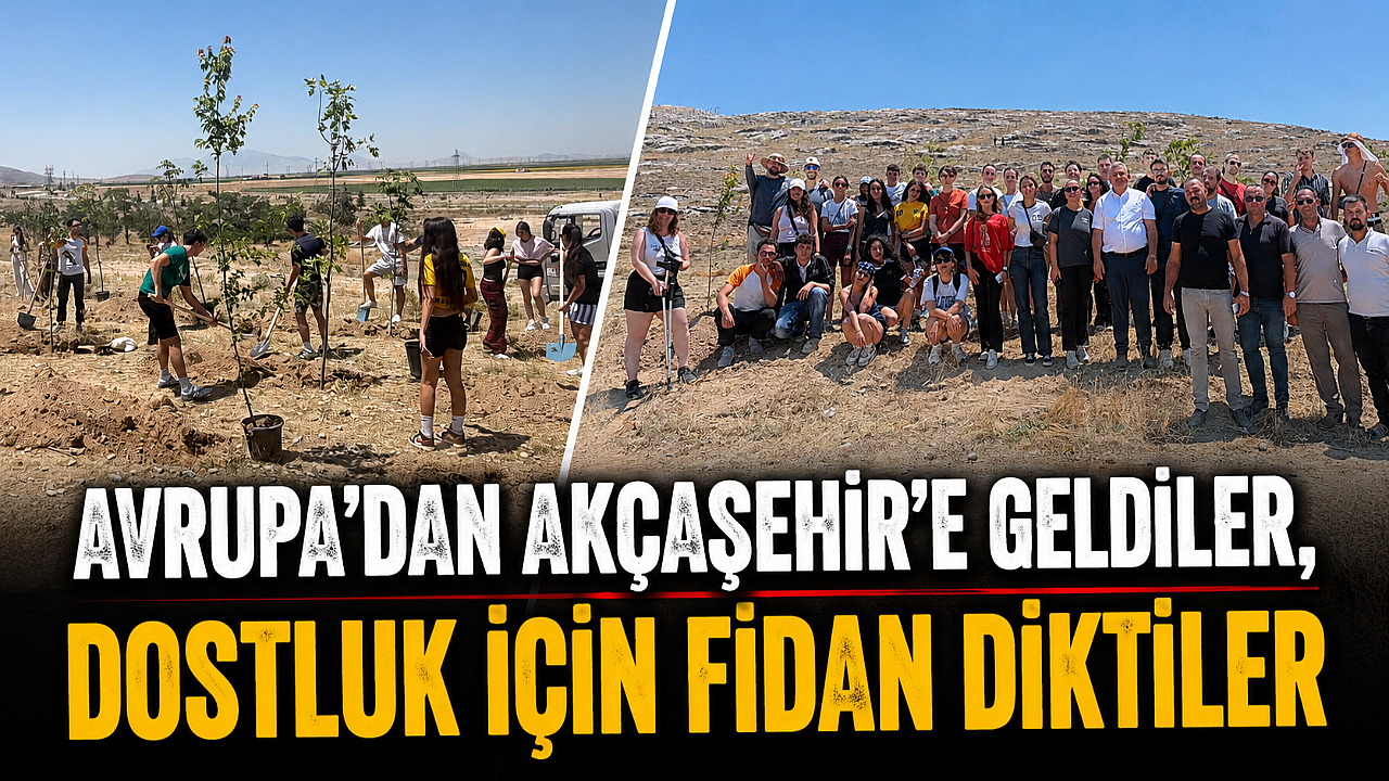 Avrupa'dan Akçaşehir'e Geldiler, Dostluk İçin Fidan Diktiler