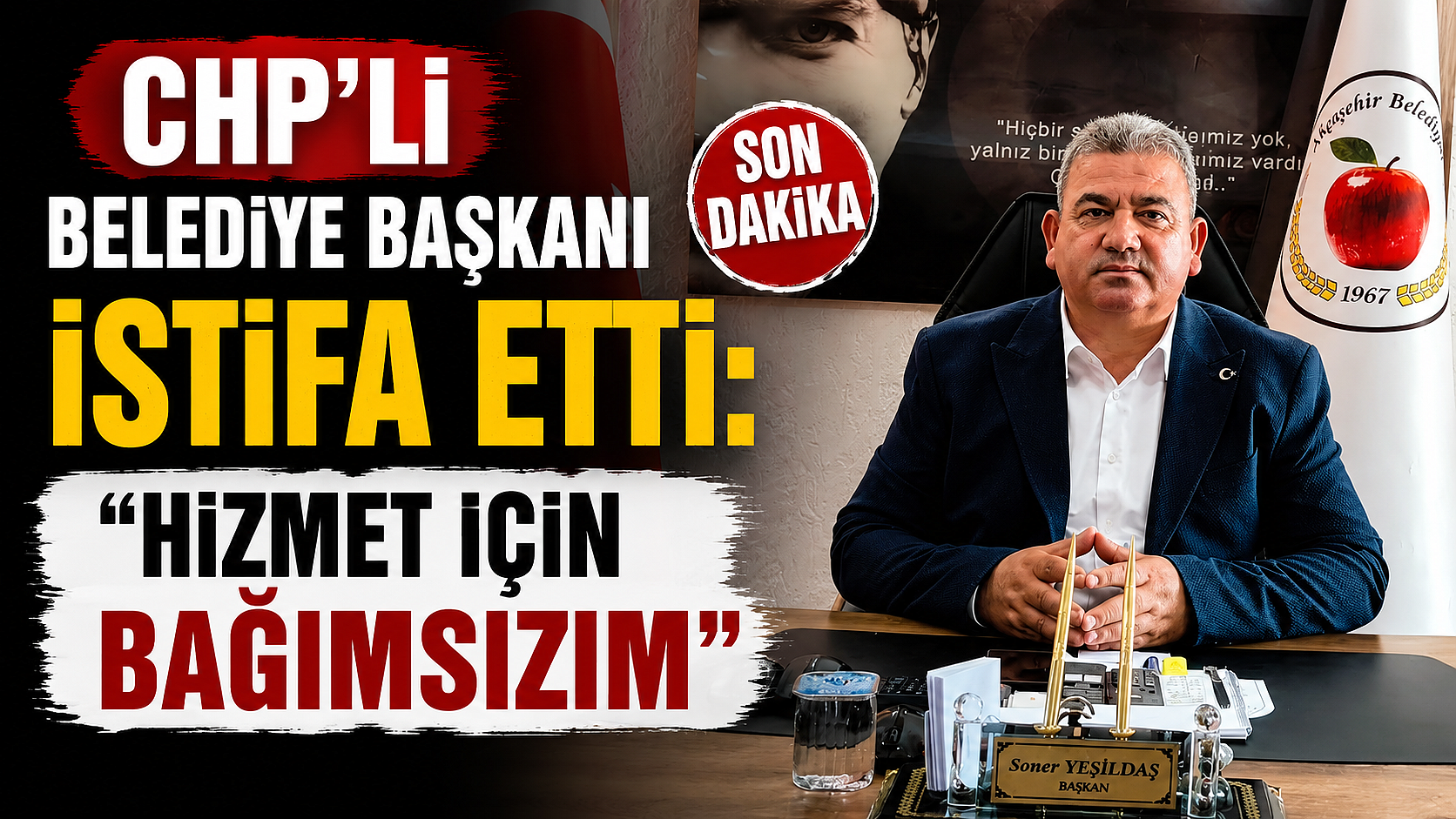 CHP’li Belediye Başkanı İstifa Etti: ‘Hizmet İçin Bağımsızım’