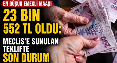 En Düşük Emekli Maaşı 23 Bin 552 TL Oldu: Meclis'e Sunulan Teklifte Son Durum