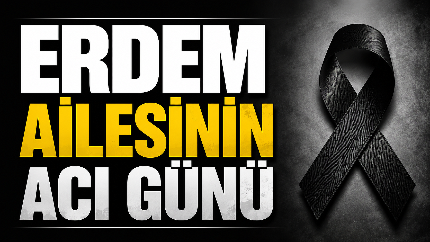 Erdem Ailesinin Acı Günü
