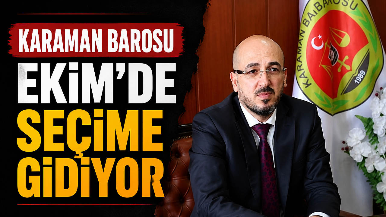 Karaman Barosu Ekim’de Seçime Gidiyor