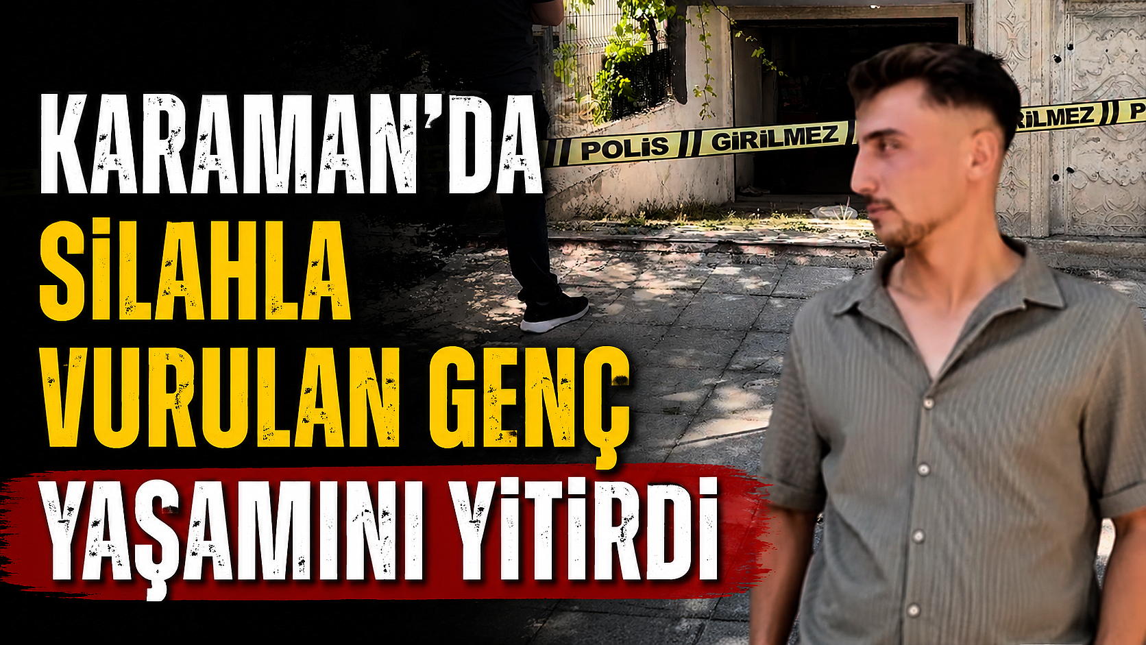 Karaman’da Silahla Vurulan Genç Yaşamını Yitirdi