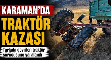 Karaman’da Traktör Kazası