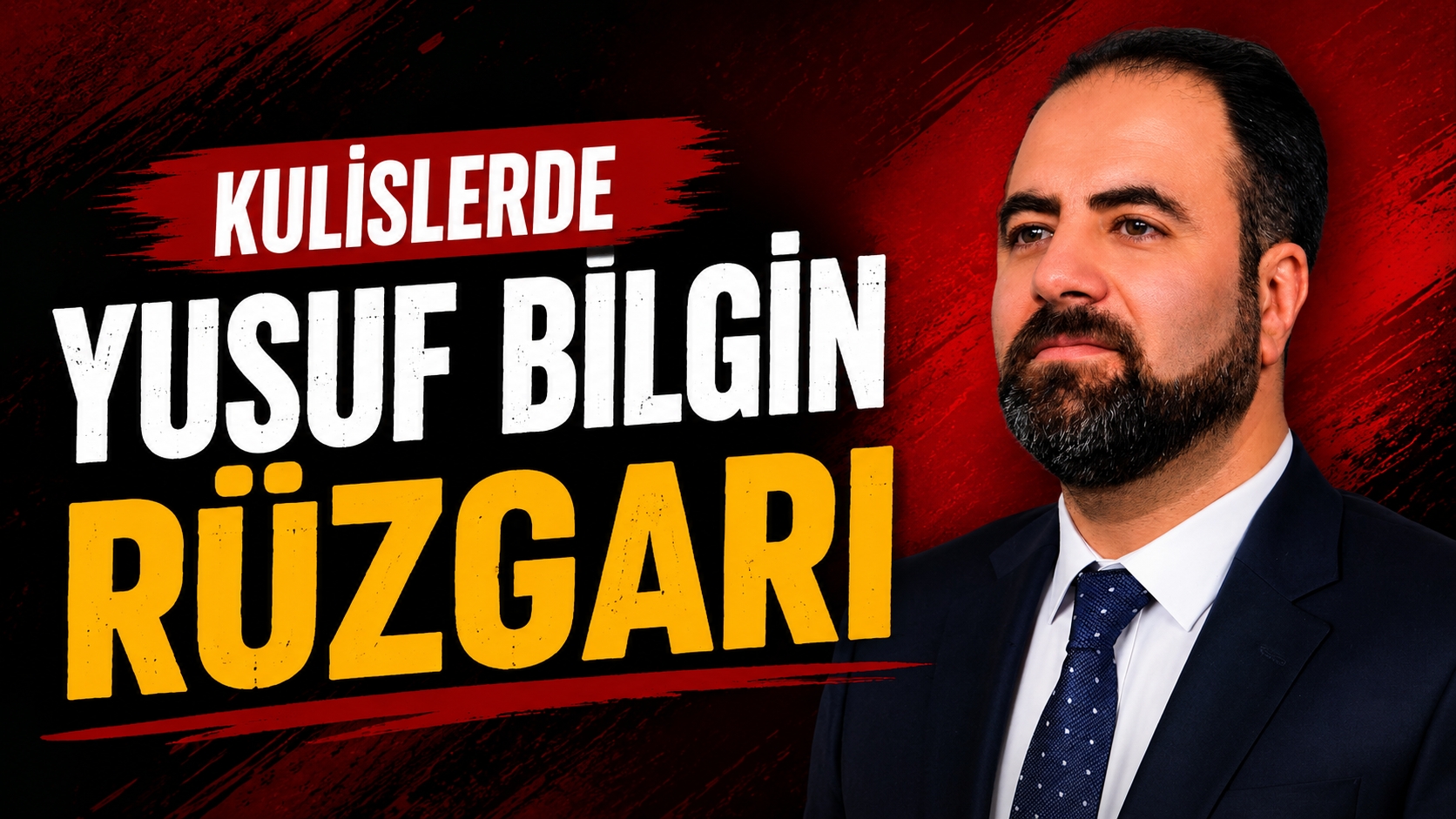 Kulislerde Yusuf Bilgin Rüzgarı