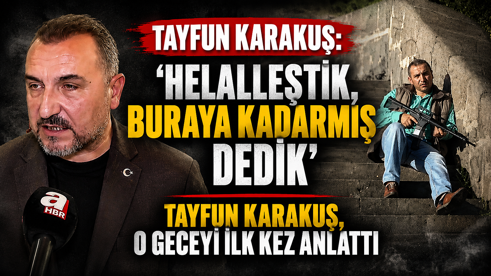 Tayfun Karakuş, O Geceyi İlk Kez Anlattı