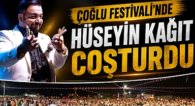 Çoğlu Festivali’nde Hüseyin Kağıt Coşturdu