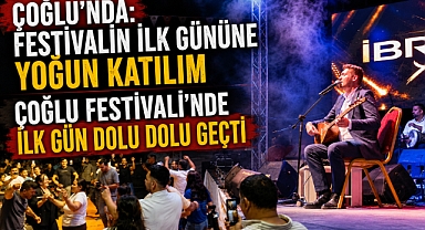 Çoğlu Festivali'nde İlk Gün Dolu Dolu Geçti