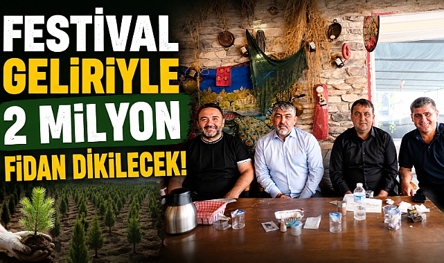 Festival Geliriyle 2 Milyon Fidan Dikilecek!