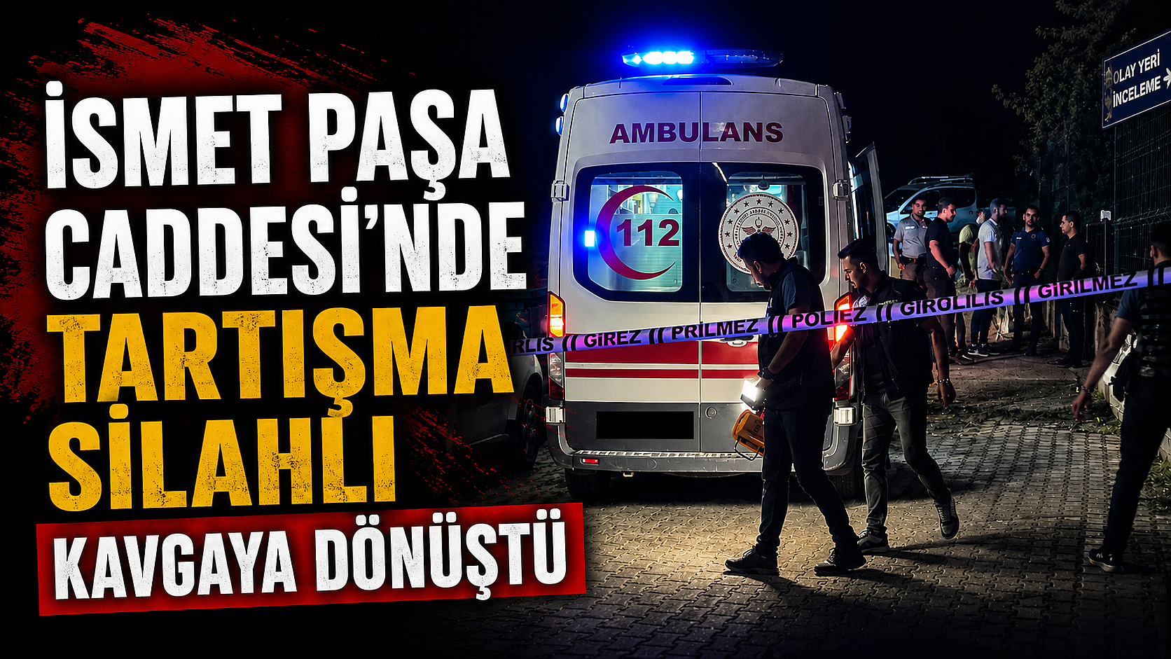 İsmet Paşa Caddesi'nde Tartışma Silahlı Kavgaya Dönüştü