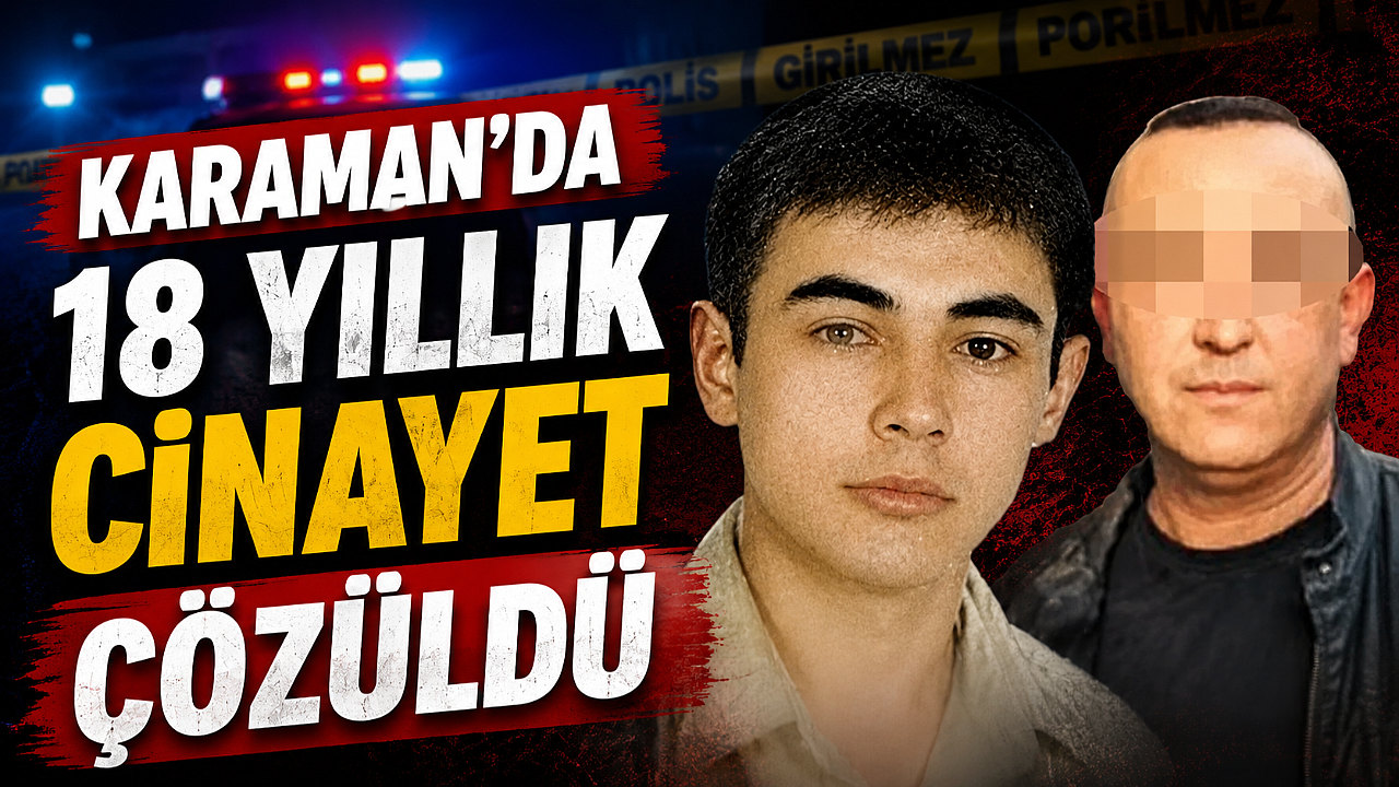 Karaman’da 18 Yıllık Cinayet Çözüldü