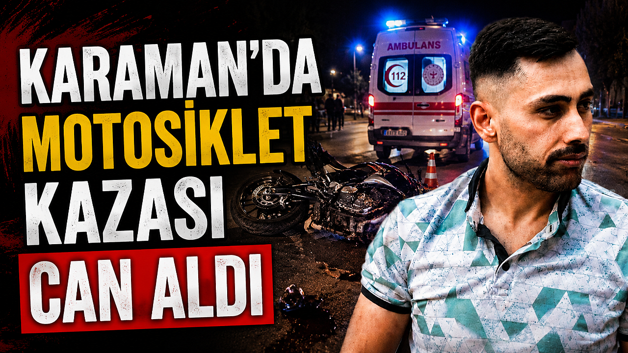 Karaman’da Motosiklet Kazası Can Aldı