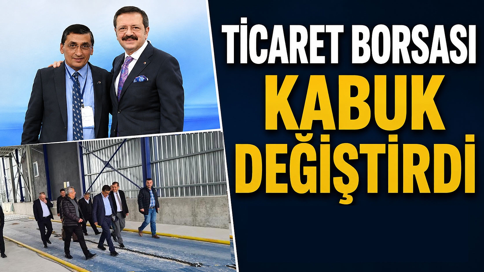 TİCARET BORSASI KABUK DEĞİŞTİRDİ