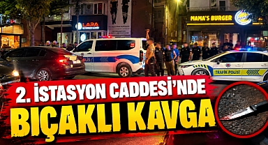 2.İstasyon Caddesi’nde bıçaklı kavga