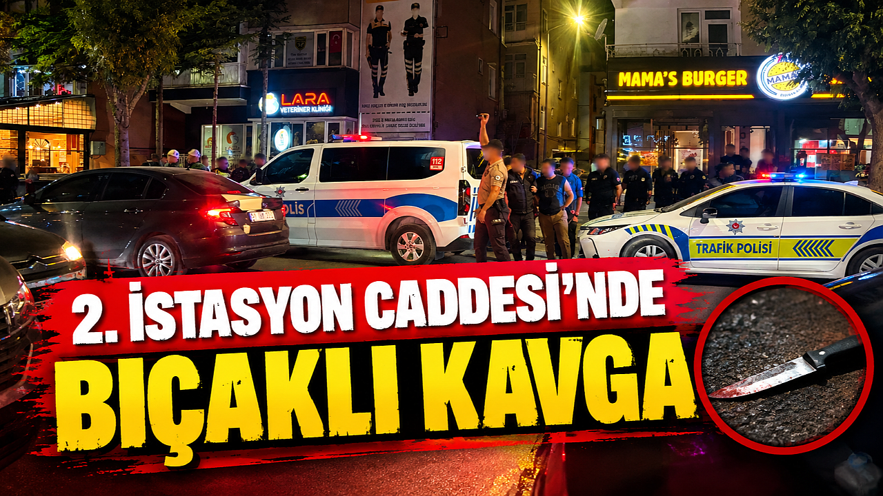 2.İstasyon Caddesi'nde bıçaklı kavga