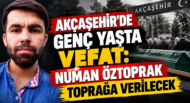 Akçaşehir’de genç yaşta vefat: Numan Öztoprak toprağa verilecek