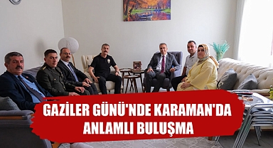GAZİLER GÜNÜ'NDE KARAMAN'DA ANLAMLI BULUŞMA