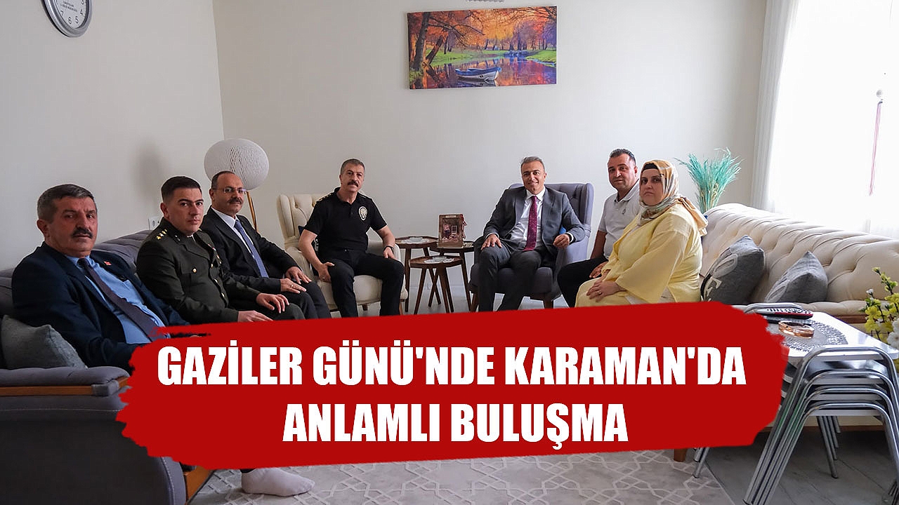 GAZİLER GÜNÜ'NDE KARAMAN'DA ANLAMLI BULUŞMA