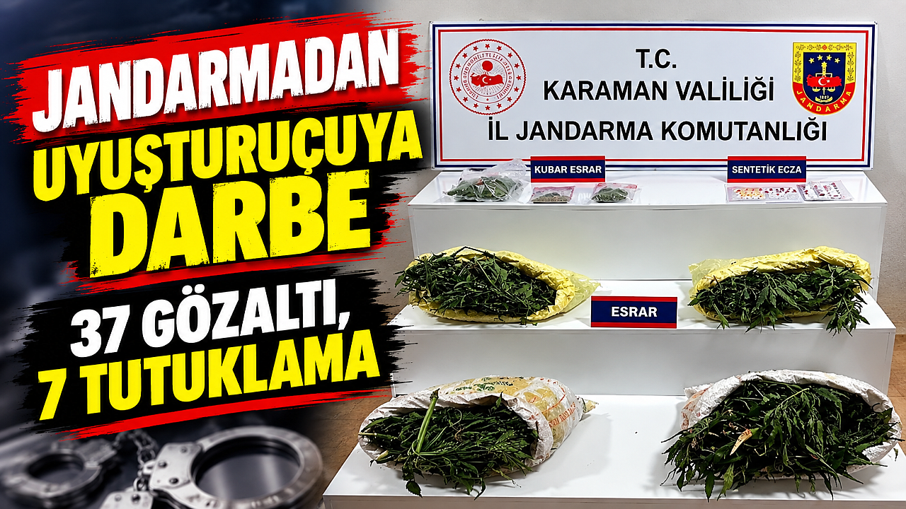 Jandarmadan Uyuşturucuya Darbe: 37 Gözaltı, 7 Tutuklama