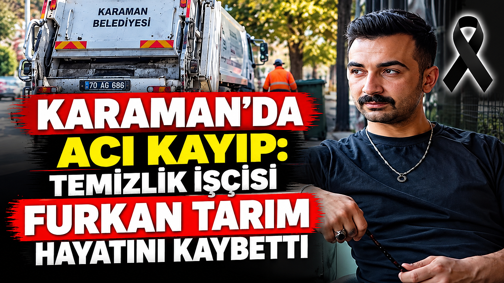 Karaman'da Acı Kayıp: Temizlik İşçisi Furkan Tarım Hayatını Kaybetti
