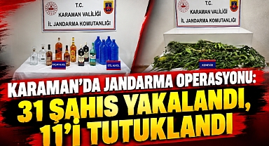 Karaman’da jandarma operasyonu: 31 şahıs yakalandı, 11’i tutuklandı