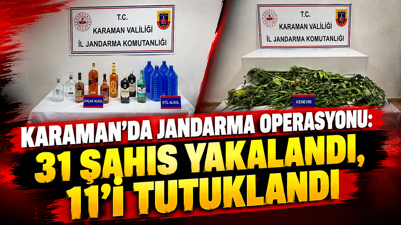 Karaman’da jandarma operasyonu: 31 şahıs yakalandı, 11’i tutuklandı