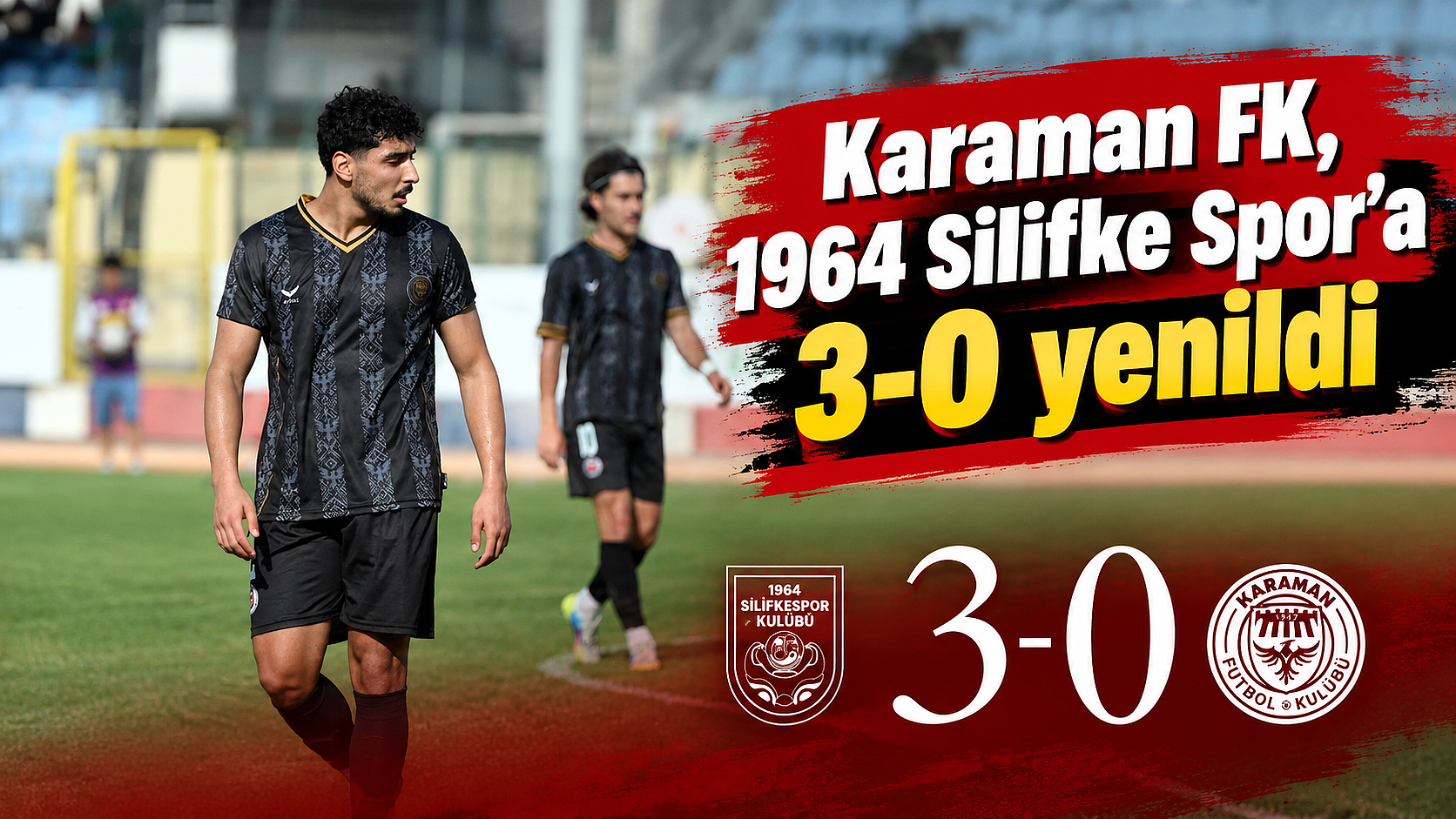 Karaman FK, 1964 Silifke Spor’a 3-0 yenildi