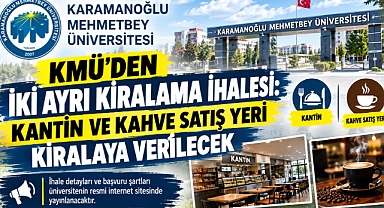KMÜ’den iki ayrı kiralama ihalesi: Kantin ve kahve satış yeri kiraya verilecek