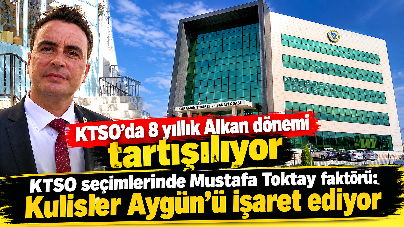 KTSO seçimlerinde Mustafa Toktay faktörü: Kulisler Aygün’ü işaret ediyor