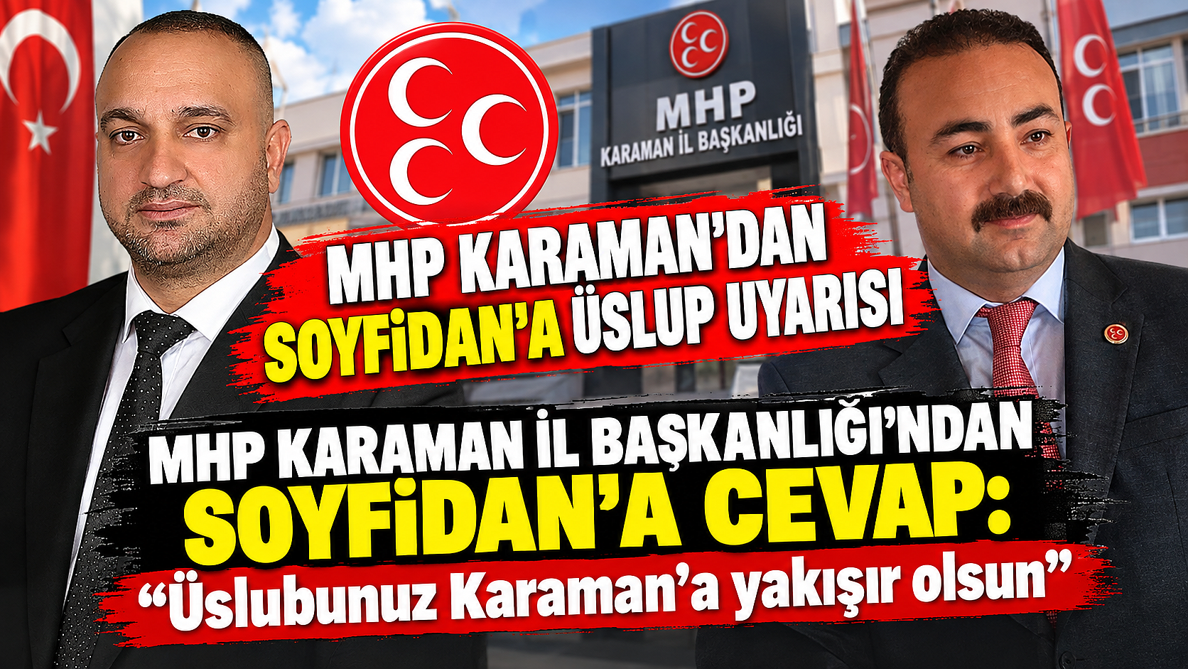 MHP Karaman İl Başkanlığı’ndan Soyfidan’a cevap: “Üslubunuz Karaman’a yakışır olsun”