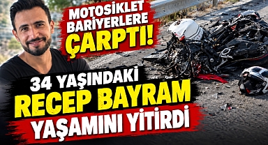 Motosiklet bariyerlere çarptı: 34 yaşındaki Recep Bayram yaşamını yitirdi