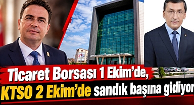 Ticaret Borsası 1 Ekim’de, KTSO 2 Ekim’de sandık başına gidiyor