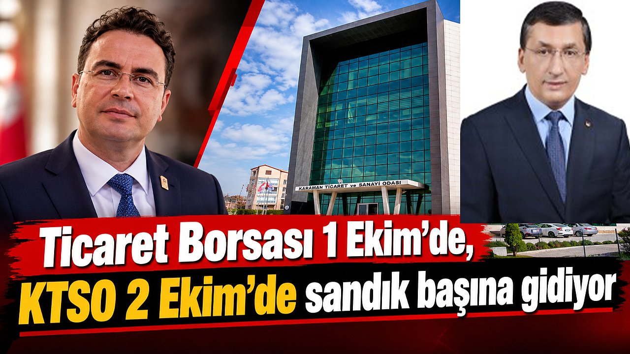 Ticaret Borsası 1 Ekim’de, KTSO 2 Ekim’de sandık başına gidiyor