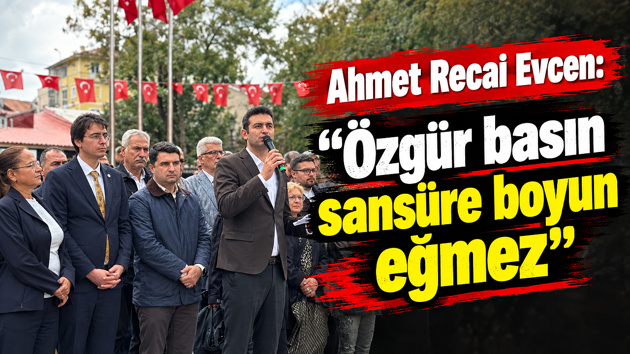 Ahmet Recai Evcen: “Özgür basın sansüre boyun eğmez”